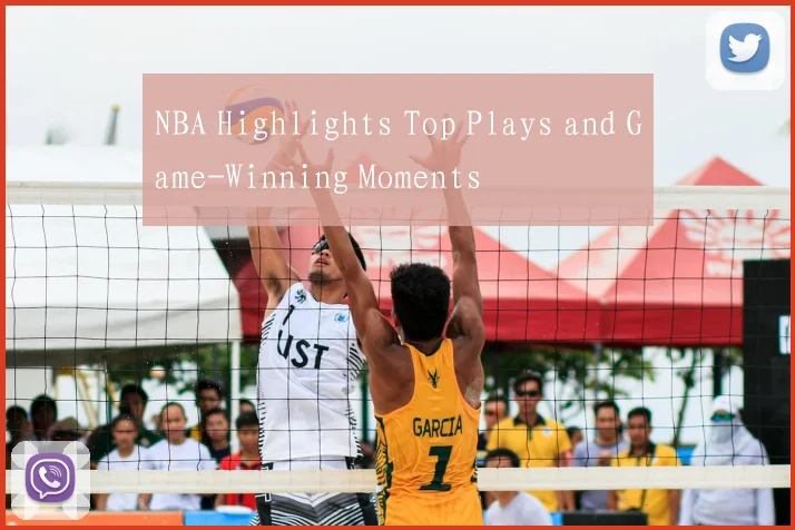 NBA Highlights Top Plays and Game-Winning Moments